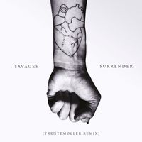 Savages - Surrender (Trentemøller Remix)