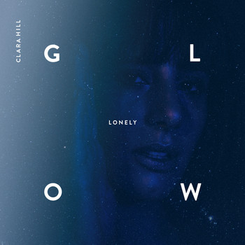 Clara Hill - Lonely Glow (Remixes)