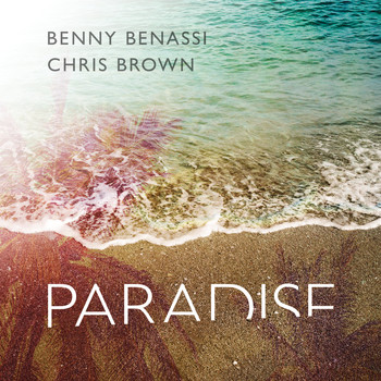 Benny Benassi & Chris Brown - Paradise (Radio Edit)
