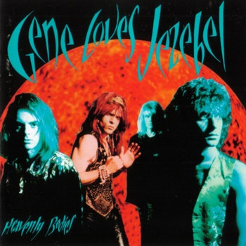 Gene Loves Jezebel - Heavenly Bodies
