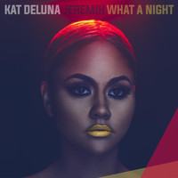 Kat DeLuna - What A Night (feat. Jeremih) [Radio Edit]