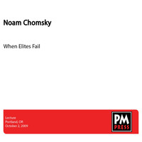 Noam Chomsky - When Elites Fail