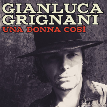 Gianluca Grignani - Una donna così