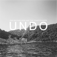 Dan Michaelson and The Coastguards - Undo