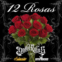 Fulanito - 12 Rosas (feat. Fulanito & Sito Rocks)
