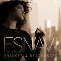 Esnavi - Changes & Rearranges