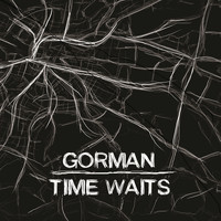 Gorman - Time Waits EP