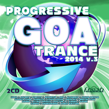 Various Artists - Progressive Goa Trance 2014 v3 (Progressive, Psy Trance, Goa Trance, Tech House, Dance Hits)