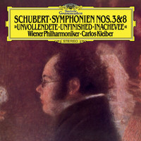 Wiener Philharmoniker, Carlos Kleiber - Schubert: Symphonies Nos. 3 In D, D.200 & 8 In B Minor, D.759 - "Unfinished"