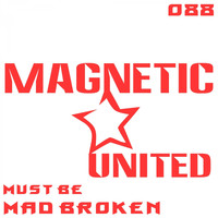 Mad Broken - Must Be