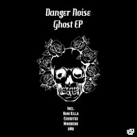 Danger Noise - Ghost EP