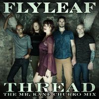 Flyleaf - Thread (The Mr. Kane Churko Mix)