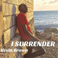 Kevin Brown - I Surrender