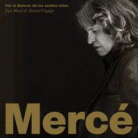 José Mercé - Por el bulevar de los sueños rotos (feat. Álvaro Urquijo)