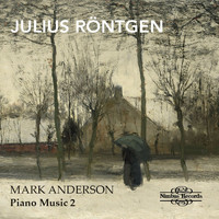 Mark Anderson - Röntgen: Piano Music Vol. 2