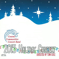 Coastal Communities Concert Band - 2015 Holiday Concert