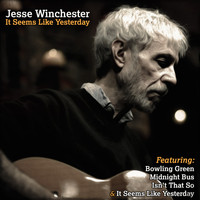 Jesse Winchester - Jesse Winchester - It Seems Like Yesterday