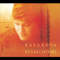 Vesselina Kasarova - Bulgarian Soul