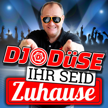 DJ Düse - Ihr seid zuhause