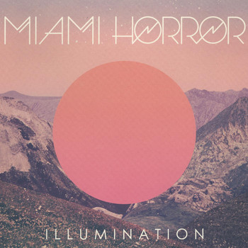 Miami Horror - Illumination