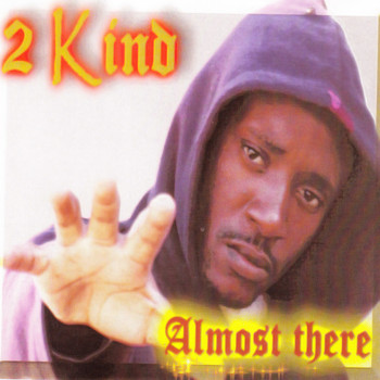 2 Kind - Almost There