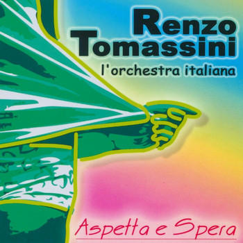 Renzo Tomassini - Aspetta e spera