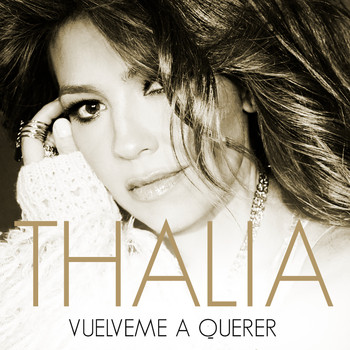 Thalía - Vuélveme a Querer
