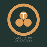 Daniel Cast - Say Something