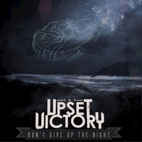 The Upset Victory - Don't Give Up the Night