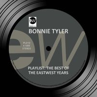 Bonnie Tyler - Playlist: The Best Of The EastWest Years