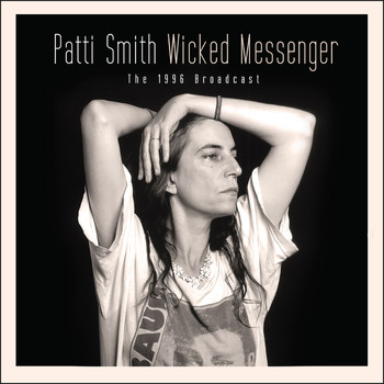 Patti Smith - Wicked Messenger (Live)