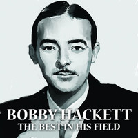 Bobby Hackett - The Best In His Field