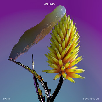 Flume - Say It (Explicit)