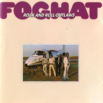 Foghat - Rock And Roll Outlaws (Remastered)