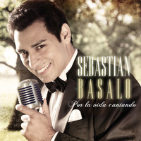 Sebastian Basalo - Por la Vida Cantando