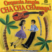 Orquesta Aragón - Cha Cha Charanga