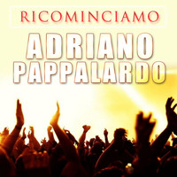 Adriano Pappalardo - Ricominciamo