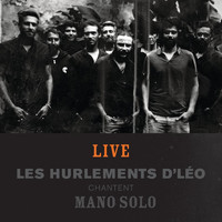 Les Hurlements d'Léo - Histoires - Les Hurlements d'Léo chantent Mano Solo (Live)