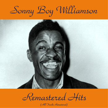Sonny Boy Williamson - Remastered Hits