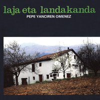 Laja eta Landakanda - Pepe Yanciren omenez