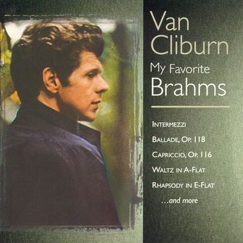 Van Cliburn - My Favorite Brahms