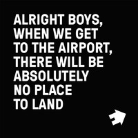 Restorations - Alright Boys, When We Get to the Airport, There Will Be Absolutely No Place to Land.