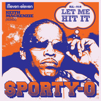 Sporty-O - Let Me Hit It (Keith MacKenzie Remix)