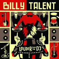 Billy Talent - Louder Than the DJ