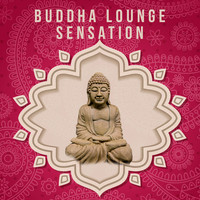 Buddha Lounge DJs - Buddha Lounge Sensation