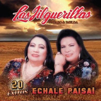 Las Jilguerillas - 20 Exitos - Echale Paisa!