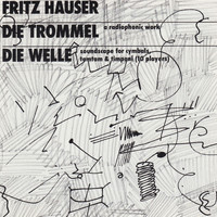 Fritz Hauser - Die Trommel & Die Welle