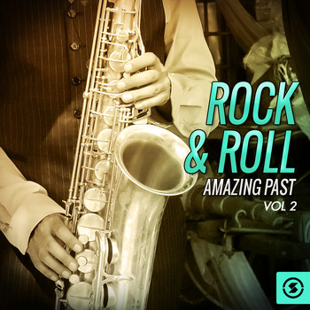 Various Artists - Rock & Roll: Amazing Past, Vol. 2