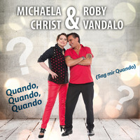 Michaela Christ, Roby Vandalo - Quando, Quando, Quando (Sag mir Quando)