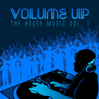 Various Artists - Volume up the House Music, Vol. 1